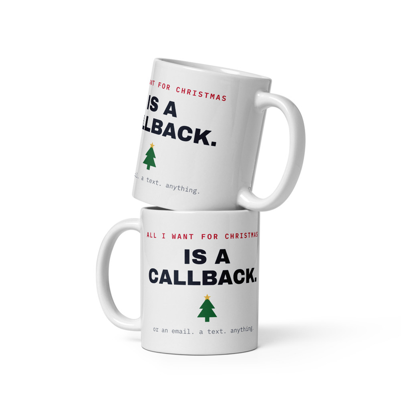 All I Want For Christmas Is A Callback Mug