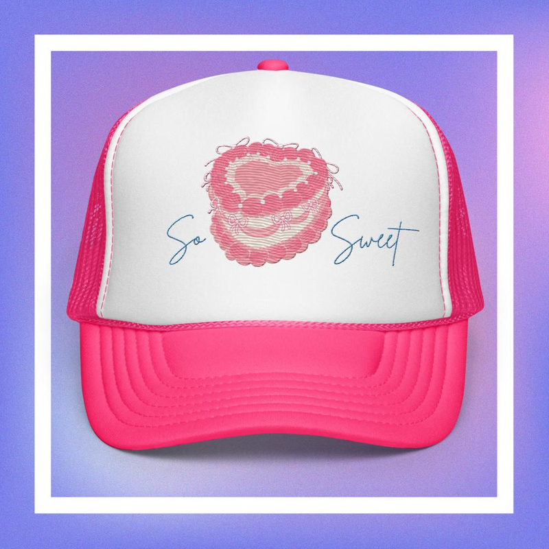 So Sweet – Until Daylight Embroidered Trucker Hat