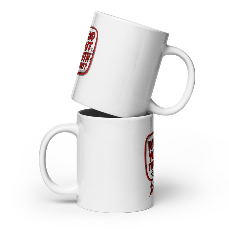 If mugs can talk White glossy mug
