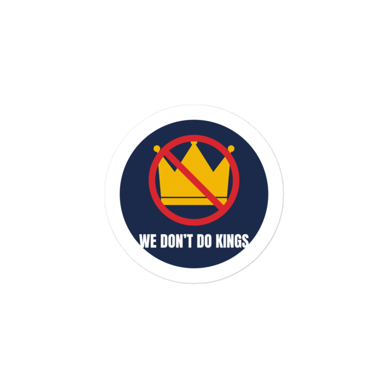 We Don't Do Kings Sticker