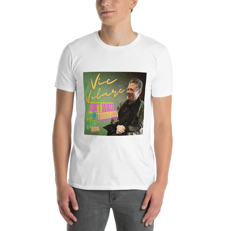 Don't Wait For Tomorrow Short-Sleeve Unisex T-Shirt