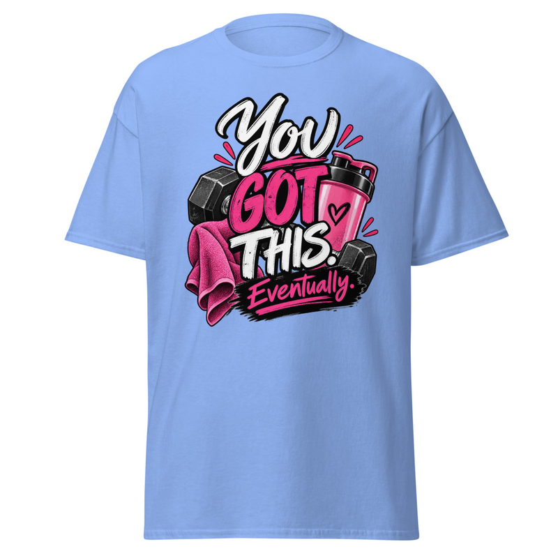 You Got this - Unisex classic tee