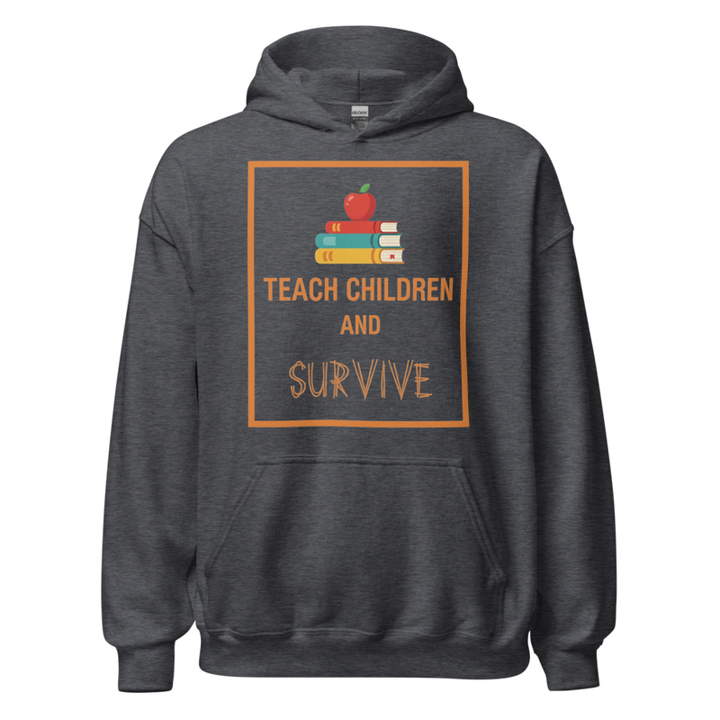 Hoodie Teach Children and Survive Gris Foncé