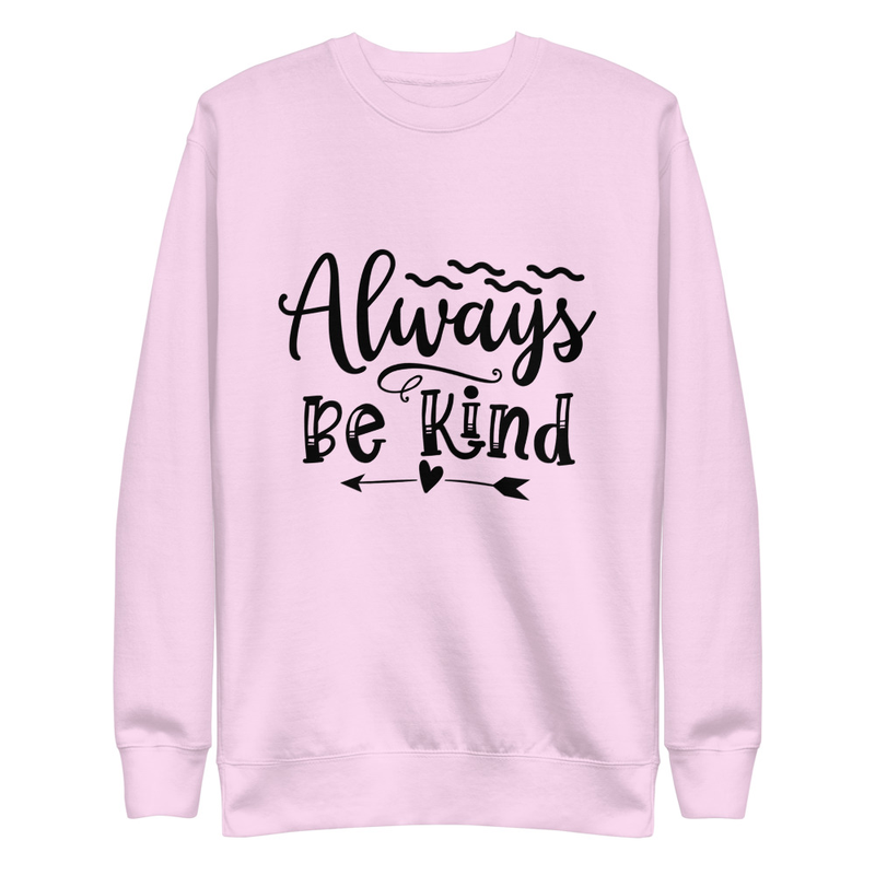 Be Kind - Premium Sweatshirt