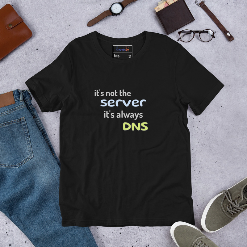 It's Not the Server, It's Always DNS - Funny IT T-Shirt – M, Black