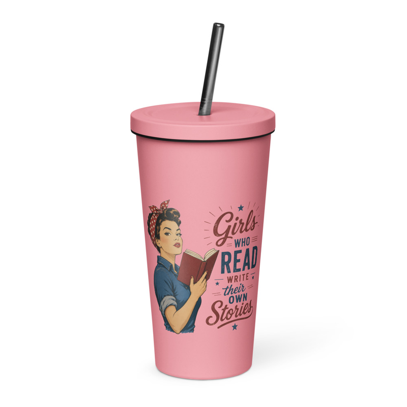 Girls who read Insulated tumbler with a straw