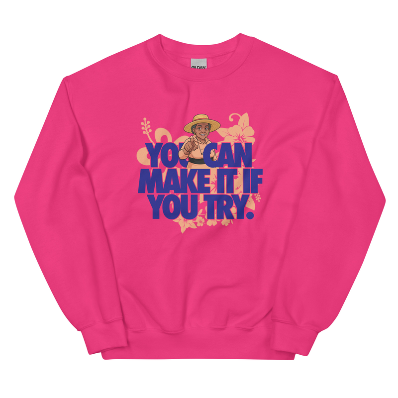 You Can Make It Sweatshirt