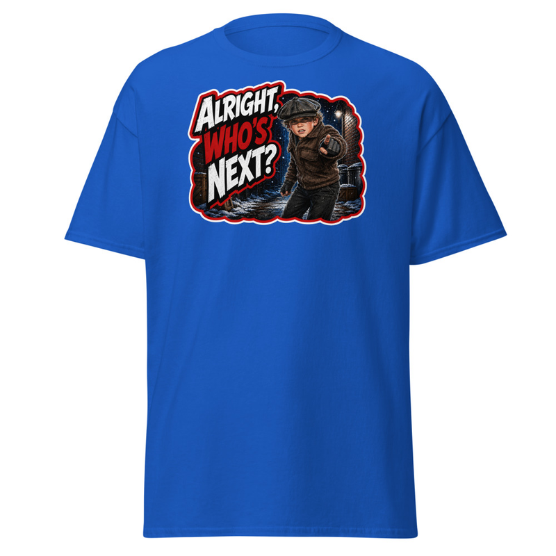 "Alright, Who's Next?" T-Shirt | Custom Made by: A Christmas Story Family™ – S, Royal