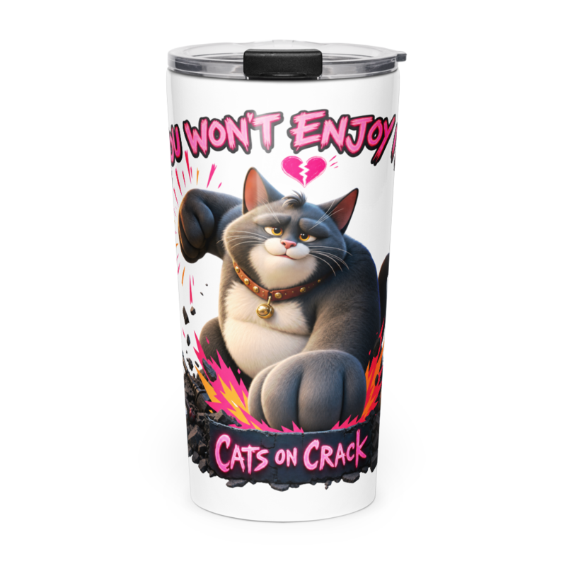 You Won't Enjoy It 20oz Tumbler