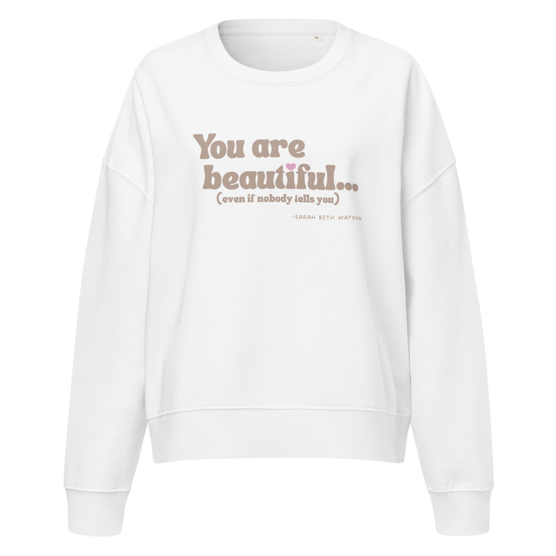 "You Are Beautiful" Lyric Sweatshirt - Organic Cotton Crewneck