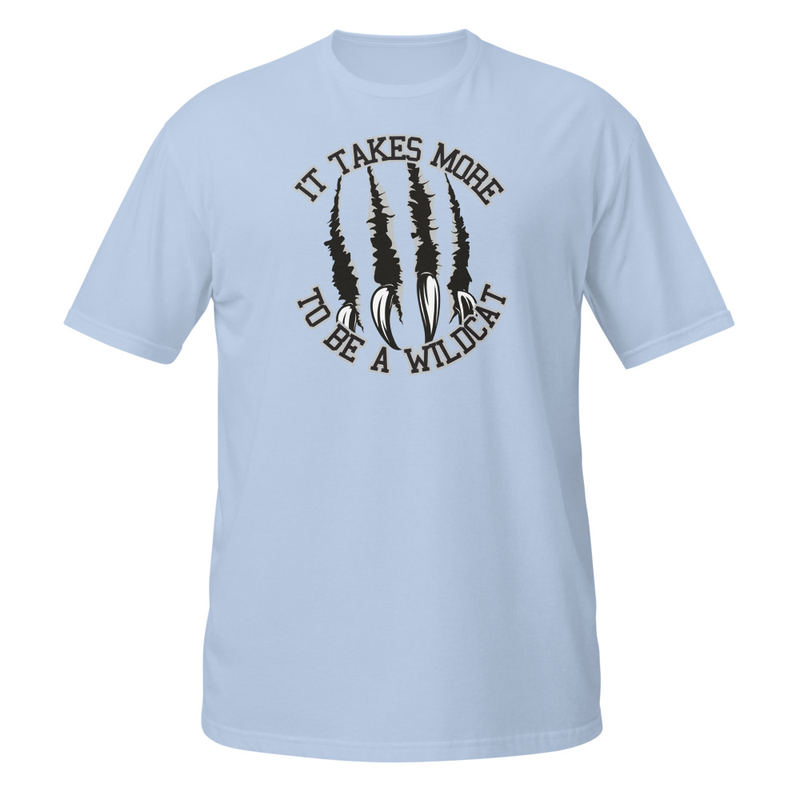 It Takes More to be a Wildcat Short-Sleeve Unisex T-Shirt (black font) – S, Light Blue