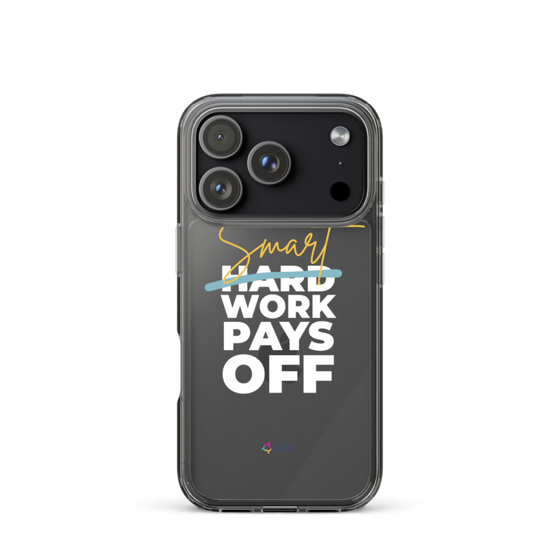 "Smart Work Pays Off" Clear Phone Case – iPhone 17 Pro
