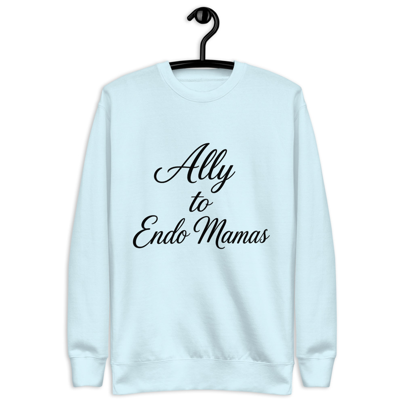 Ally to Endo Mamas Unisex Premium Sweatshirt