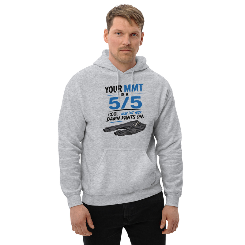 Hoodie: Your MMT Is a 5/5, Now Put Your Damn Pants On | Funny Occupational Therapy Unisex Hoodie