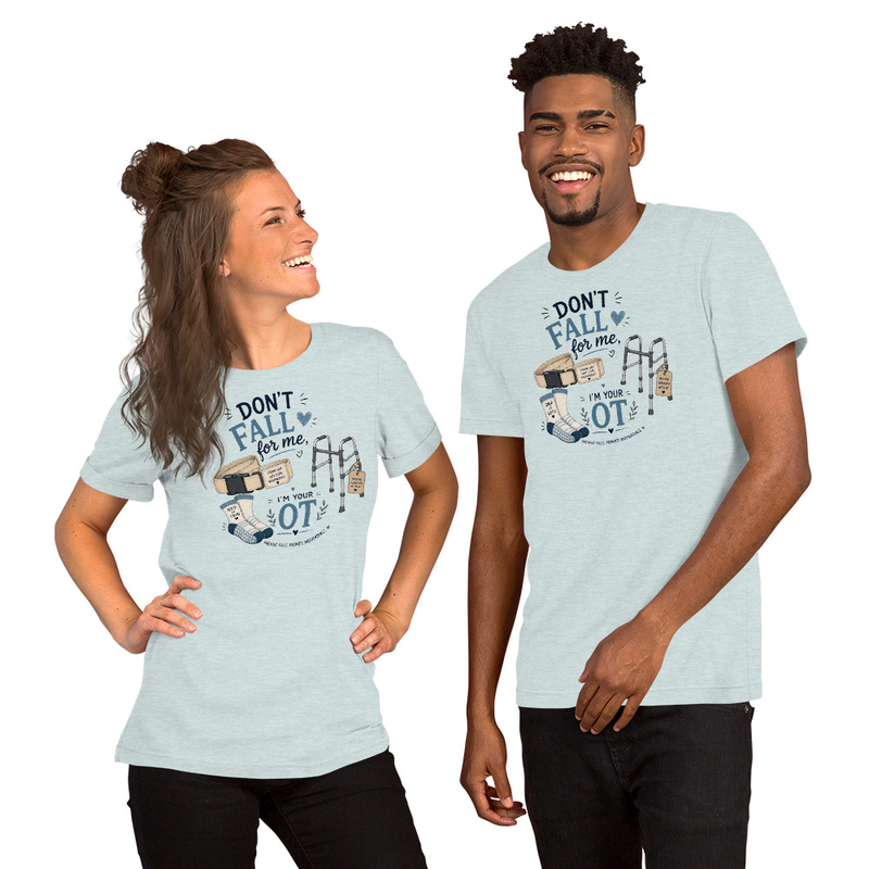 Don’t Fall for Me I’m Your OT T-Shirt | Funny Occupational Therapy Shirt – 4XL, Heather Prism Ice Blue