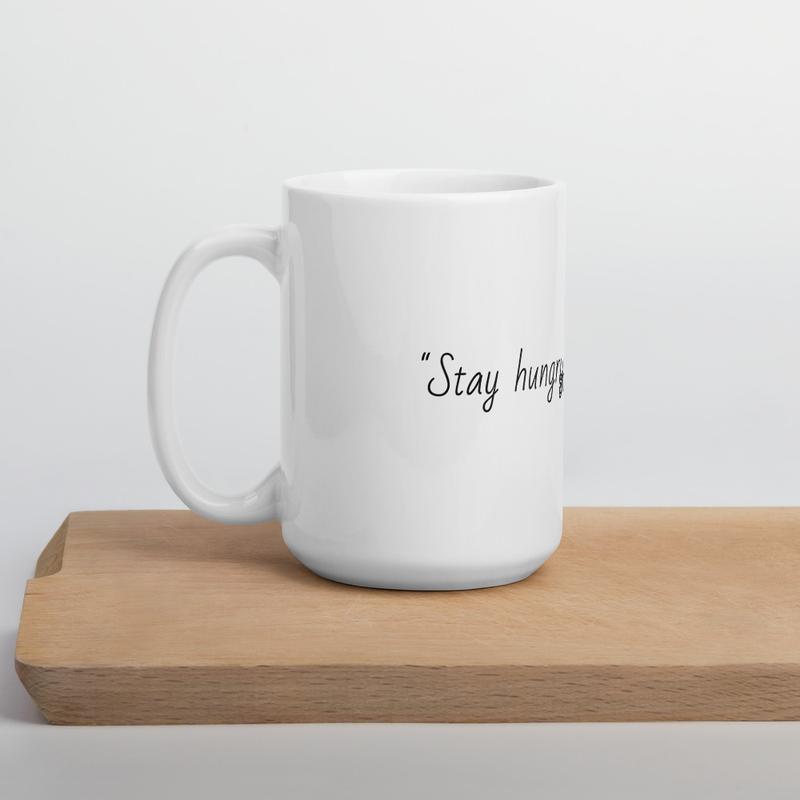 "Stay hungry, stay foolish" – 15 oz, White