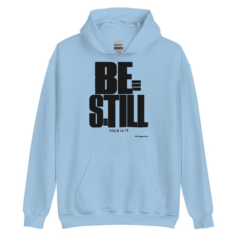 Be Still Hoodie