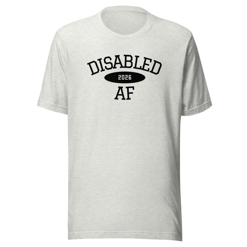 Disabled AF '26 Shirt