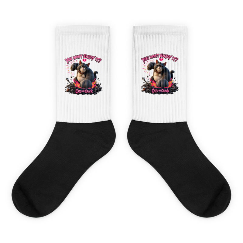 You Won't Enjoy It Socks
