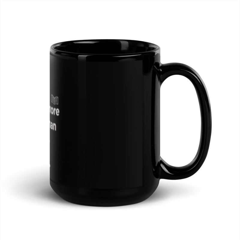 I've done more research than my doctor.  – 15 oz, Black