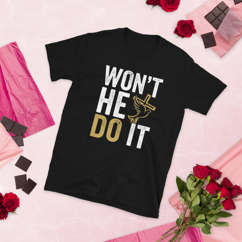 Won't He Do It T-Shirt