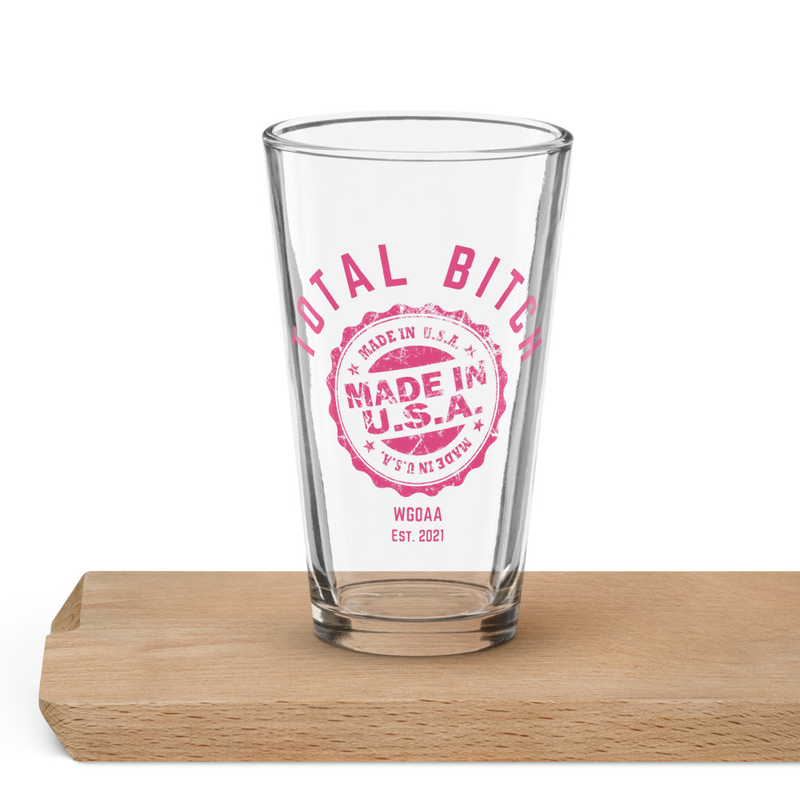 Total Bitch - WGOAA Shaker pint glass