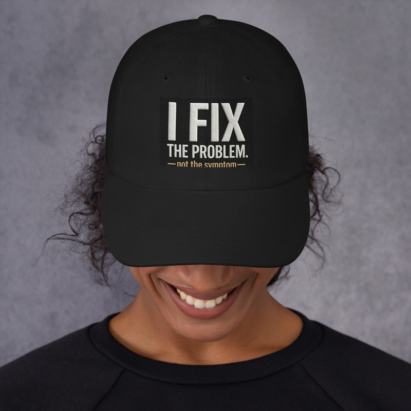 I Fix The Problem Not The Symptom — Pedantic Apparel