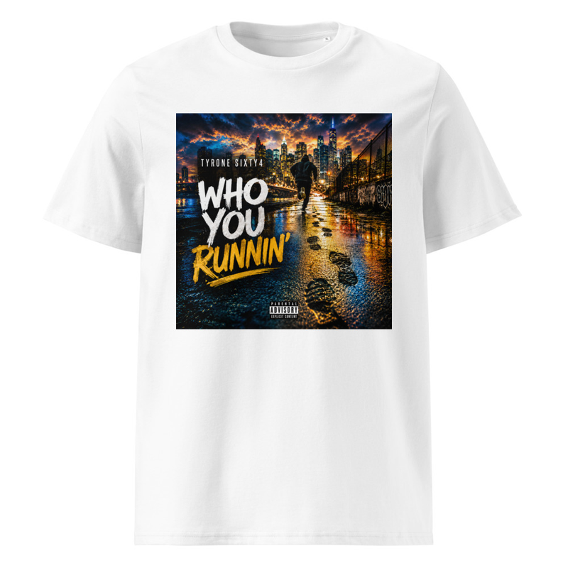 Who You Runnin' Unisex Organic Cotton