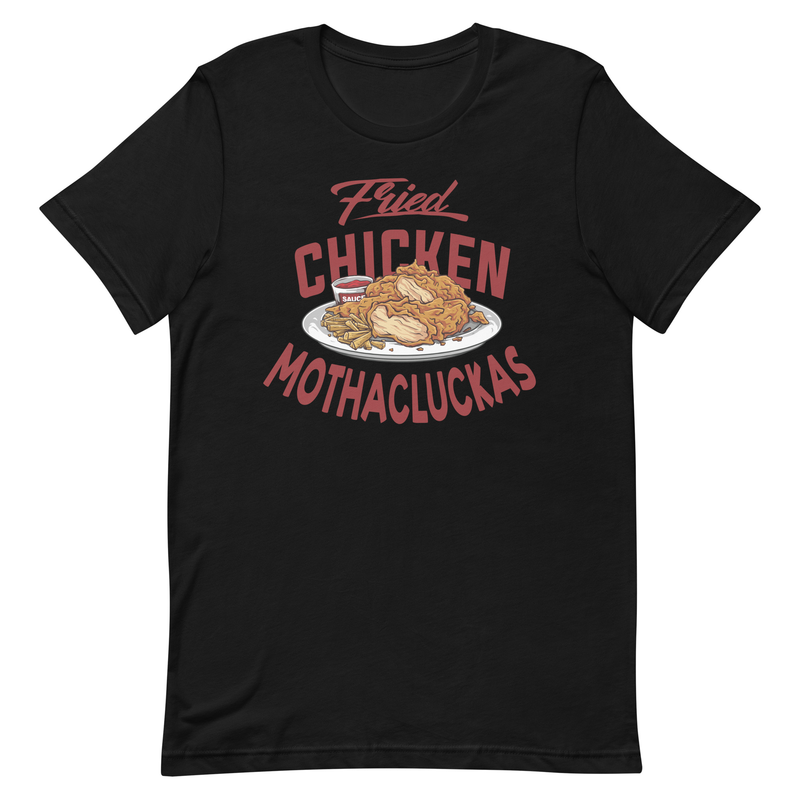 Fried Chicken Mothacluckas - Unisex T shirt - Grilled, foodie, food lover, bbq lovers, bbq, aprons, apron, fried chicken apron,