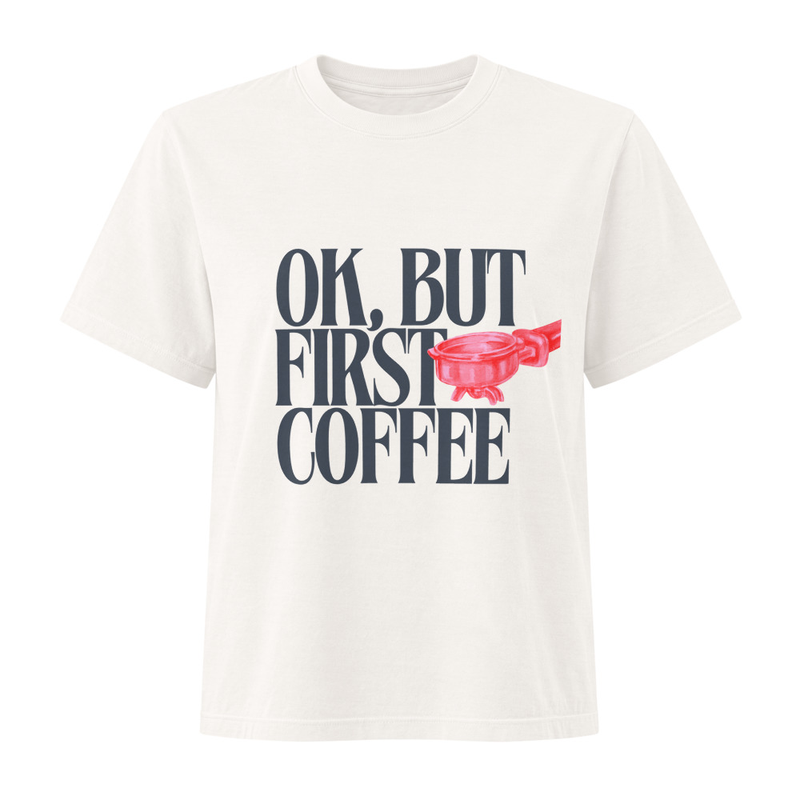 First Coffee - Women's Heavyweight Garment Dye Tee – S, Vintage White