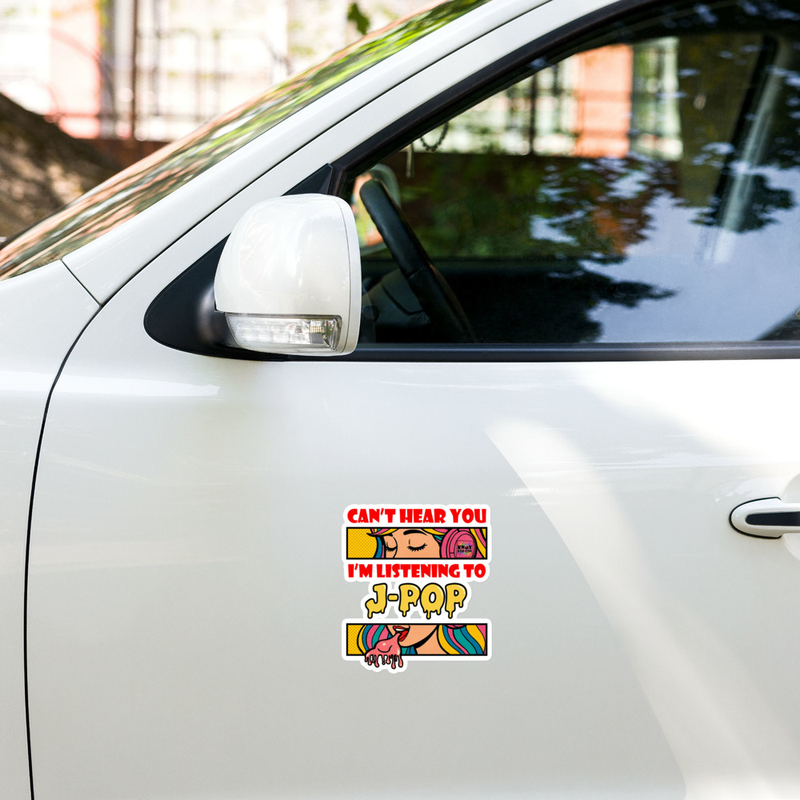 Can't hear you I'm listening to J-Pop Kiss-cut vinyl decals