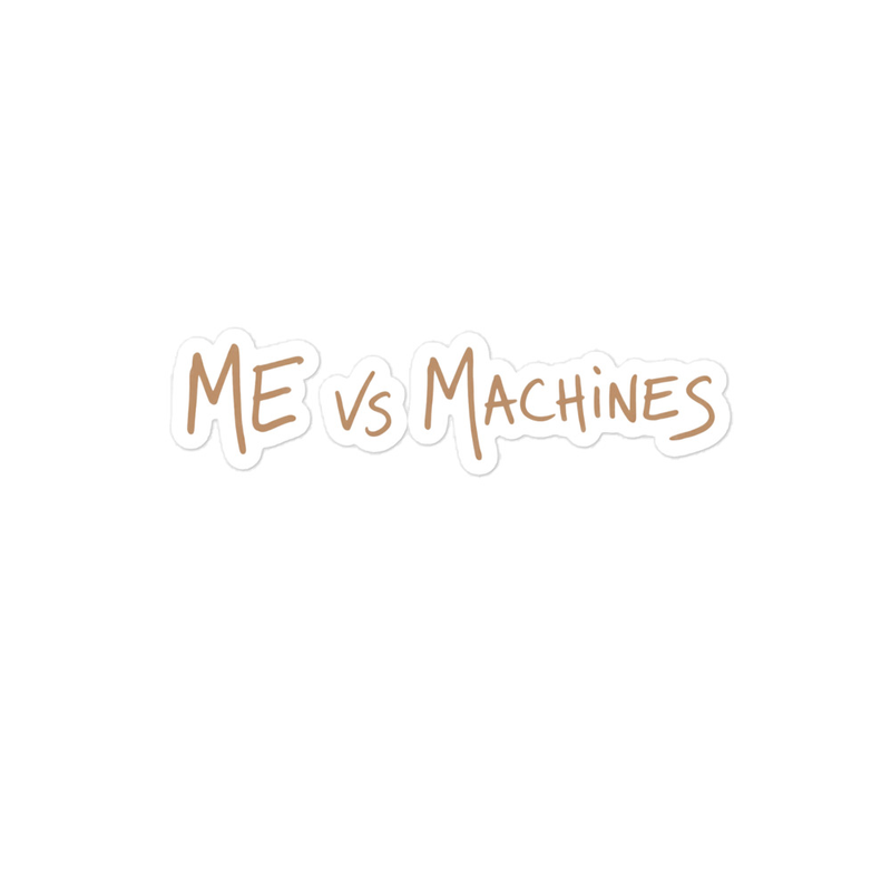 Me vs Machines Sticker