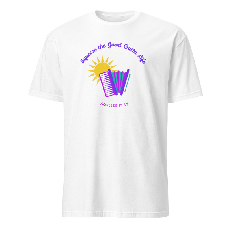 Squeeze the Good Outta Life T-Shirt