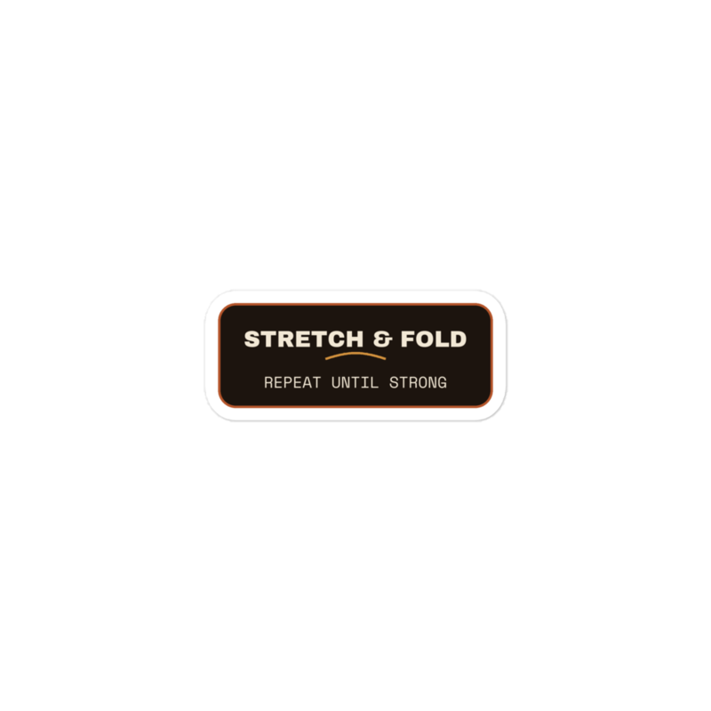 STRETCH & FOLD Sticker — Sourdough Baking merch