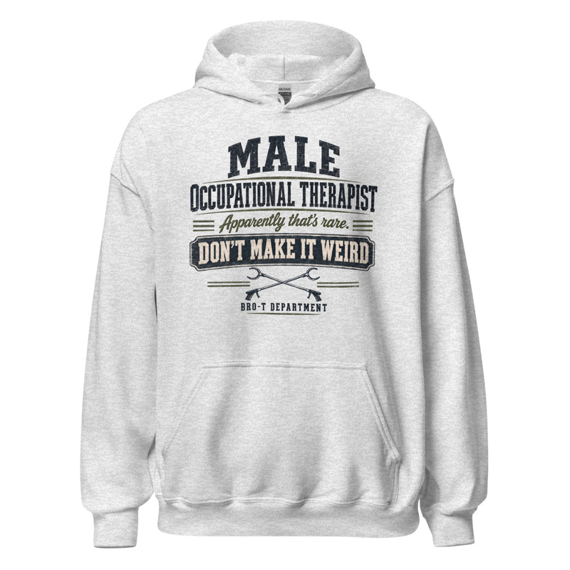 Male Occupational Therapist Hoodie | Apparently That’s Weird Funny OT Hoodie
