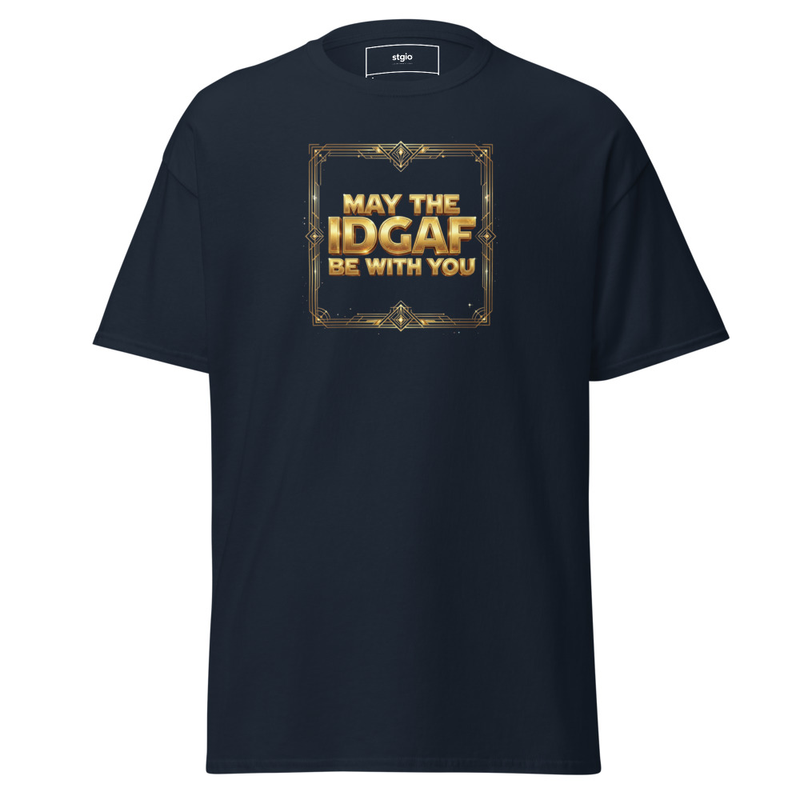 May the IDGAF be with you Unisex classic tee – Image 2