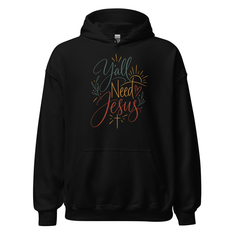 Y'all Need Jesus Hoodie