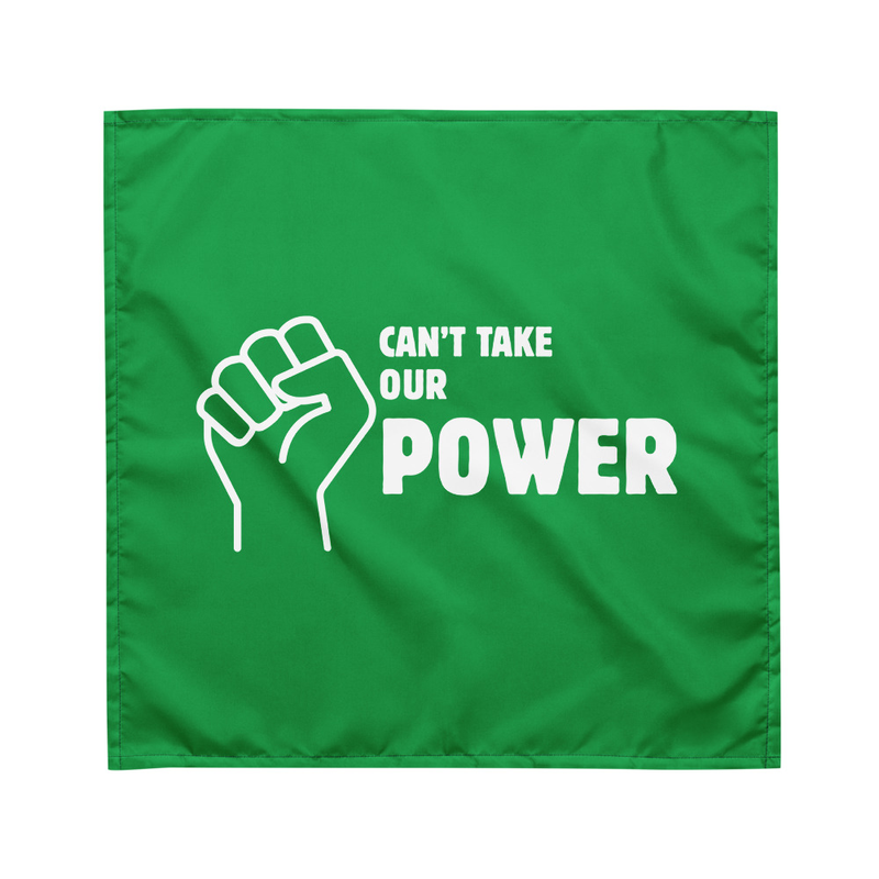 Can't Take Our Power Bandana