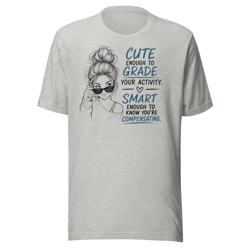 Cute Enough to Grade Your Activity OT T-Shirt | Funny OT Gift