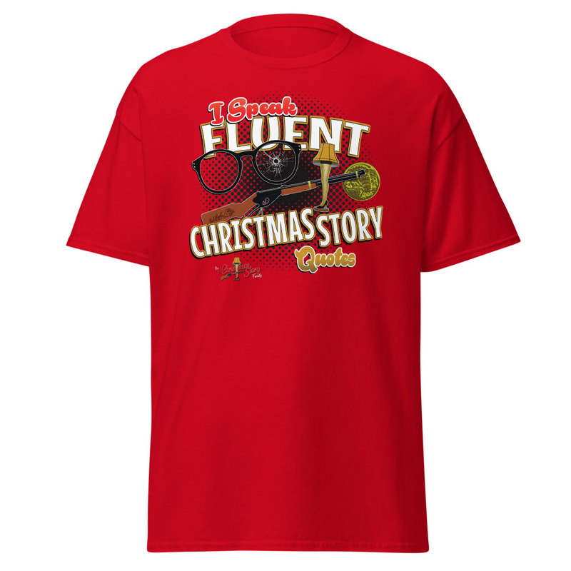 "I Speak Fluent Christmas Story Quotes" Custom Limited Edition T-Shirt 