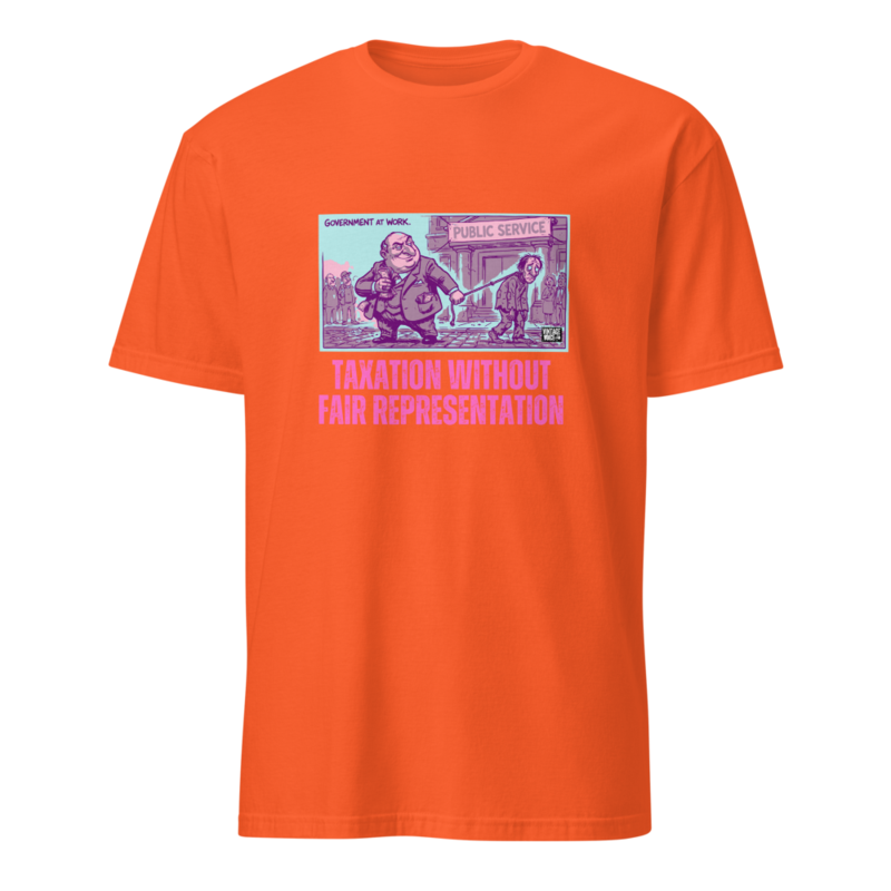 TAXATION without FAIR REPRESENTATION – S, Orange