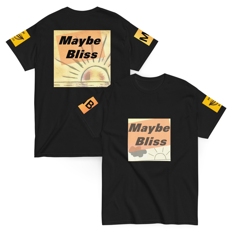 Maybe Bliss front, back and sleeves Unisex classic tee