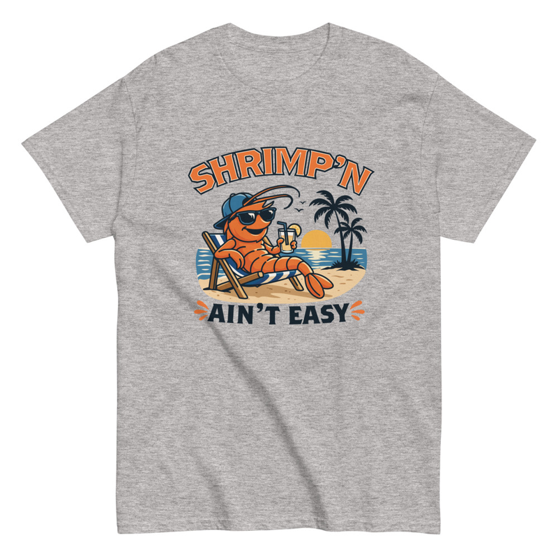 Shrimpin' Ain't Easy Unisex Classic Tee
