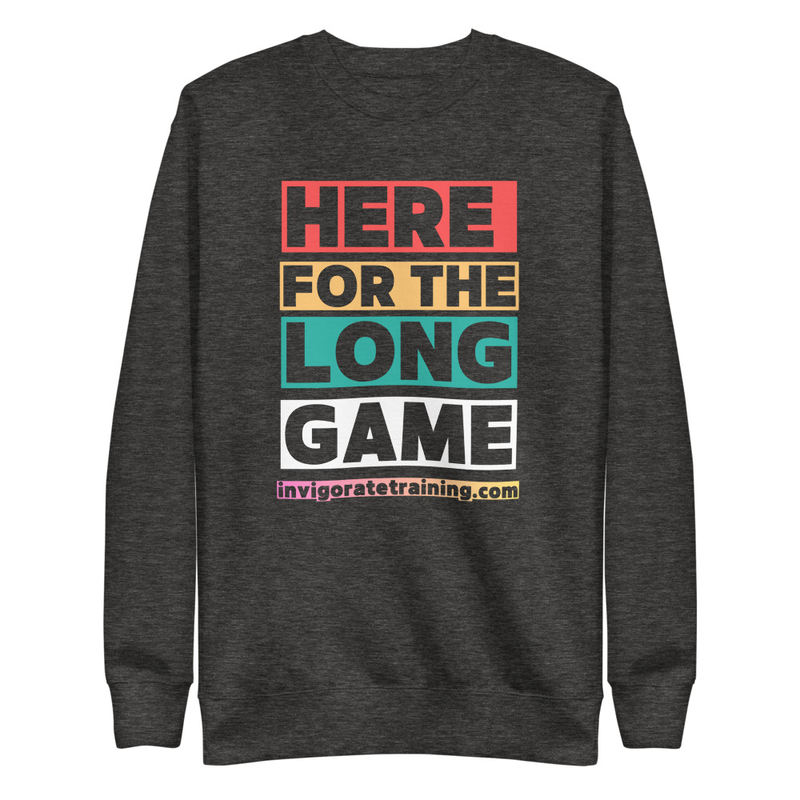 Here for the Long Game | Unisex Premium Sweatshirt