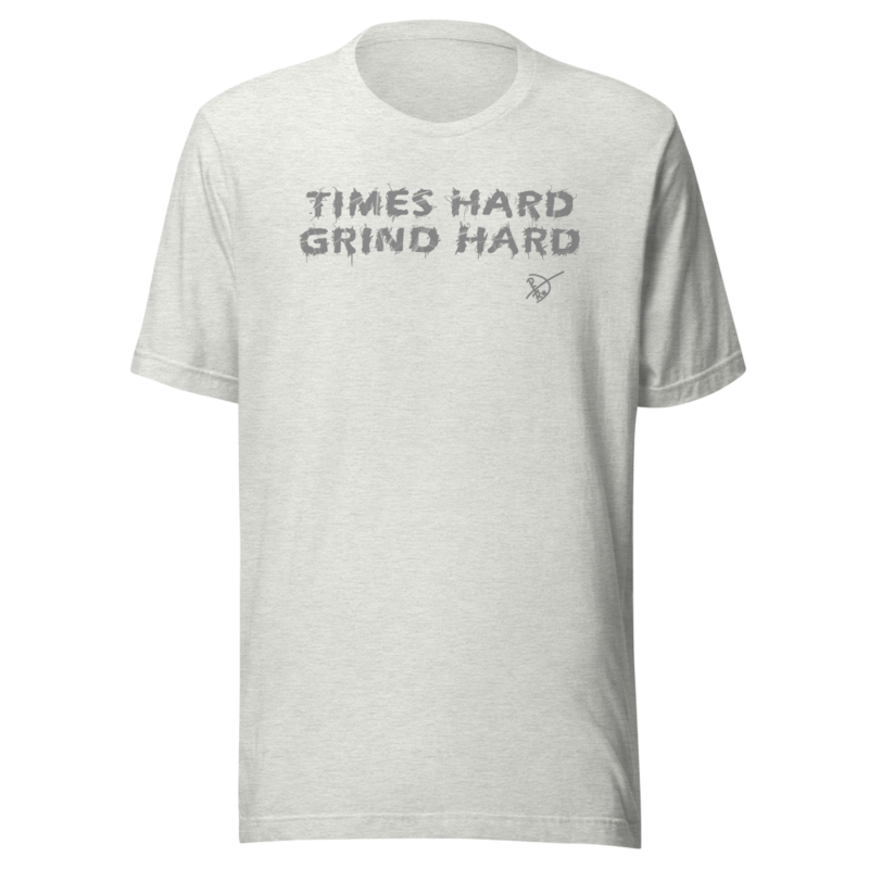TIMES HARD GRIND HARD (1) – XL, Ash