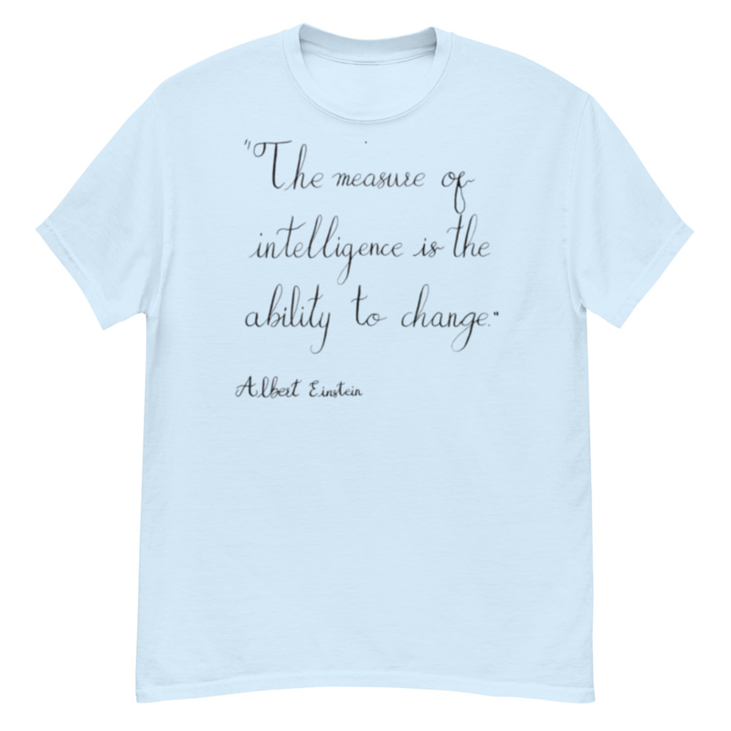 Albert Einstein - "The measure of intelligence is the ability to change." – S, Light Blue