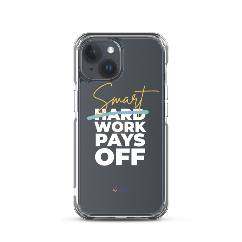 "Smart Work Pays Off" Clear Phone Case – iPhone 15