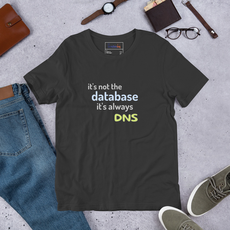 It's Not the Database, It's Always DNS - Funny IT T-Shirt