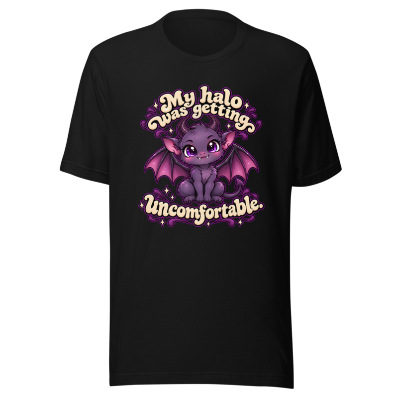 My halo was getting uncomfortable Tee