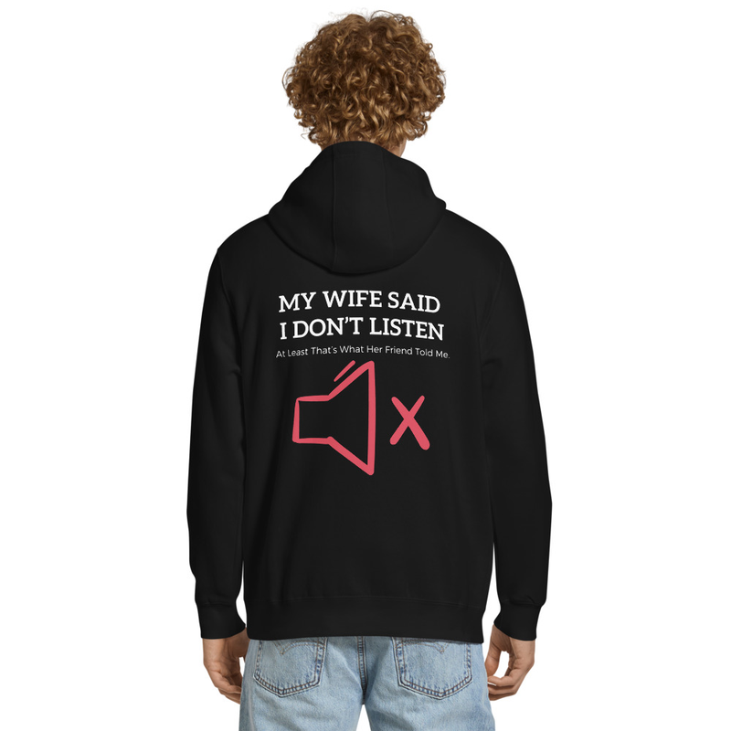 "My Wife Said I Don't Listen" Unisex Premium Mid-weight Hoodie